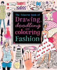 Drawing, Doodling and Colouring Fashion, Paperback / softback Book Drawing, Doodling and Colouring Fashion, Paperback / softback Book