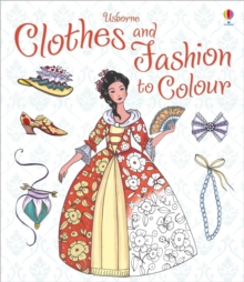 Clothes and Fashion to Colour, Paperback Book Clothes and Fashion to Colour, Paperback Book