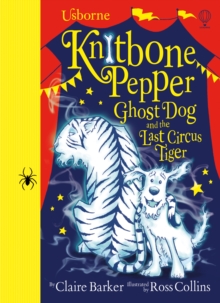Knitbone Pepper : The Last Circus Tiger, Hardback Book Knitbone Pepper : The Last Circus Tiger, Hardback Book