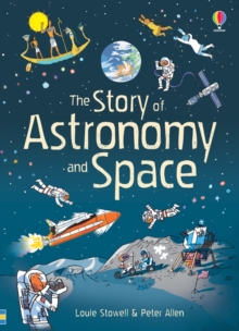 The Story of Astronomy and Space, Paperback / softback Book The Story of Astronomy and Space, Paperback / softback Book