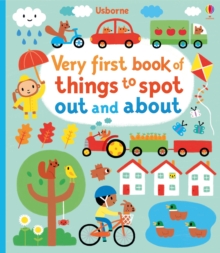Very First Book of Things to Spot: Out and About, Board book Book Very First Book of Things to Spot: Out and About, Board book Book