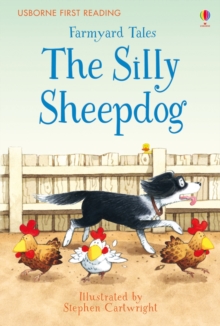 First Reading Farmyard Tales : The Silly Sheepdog, Hardback Book First Reading Farmyard Tales : The Silly Sheepdog, Hardback Book