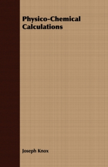 Physico-Chemical Calculations, Paperback / softback Book Physico-Chemical Calculations, Paperback / softback Book
