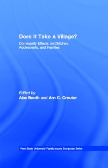 Does It Take A Village? : Community Effects on Children, Adolescents, and Families