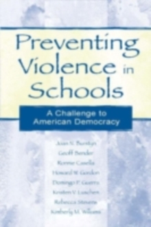 Preventing Violence in Schools : A Challenge To American Democracy