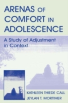 Arenas of Comfort in Adolescence : A Study of Adjustment in Context