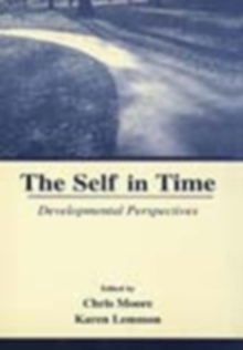 The Self in Time : Developmental Perspectives