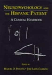 Neuropsychology and the Hispanic Patient : A Clinical Handbook