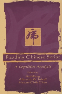 Reading Chinese Script : A Cognitive Analysis