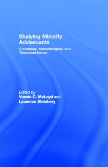 Studying Minority Adolescents : Conceptual, Methodological, and Theoretical Issues