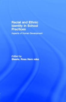 Racial and Ethnic Identity in School Practices : Aspects of Human Development