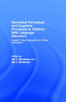 Nonverbal Perceptual and Cognitive Processes in Children With Language Disorders : Toward A New Framework for Clinical intervention