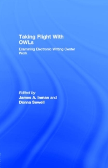 Taking Flight With OWLs : Examining Electronic Writing Center Work