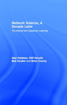 Network Science, A Decade Later : The Internet and Classroom Learning