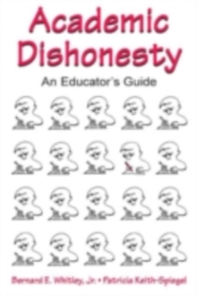 Academic Dishonesty : An Educator's Guide