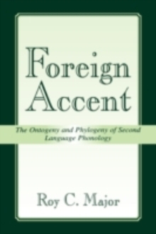 Foreign Accent : The Ontogeny and Phylogeny of Second Language Phonology