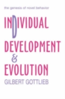 Individual Development and Evolution : The Genesis of Novel Behavior