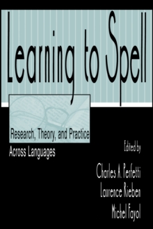 Learning to Spell : Research, Theory, and Practice Across Languages