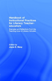 Handbook of Instructional Practices for Literacy Teacher-educators : Examples and Reflections From the Teaching Lives of Literacy Scholars