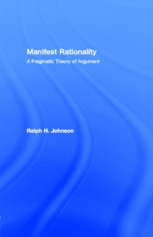 Manifest Rationality : A Pragmatic Theory of Argument