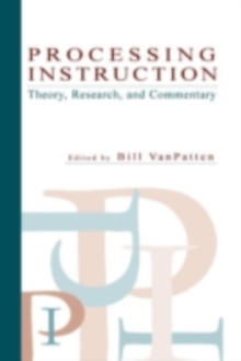 Processing Instruction : Theory, Research, and Commentary