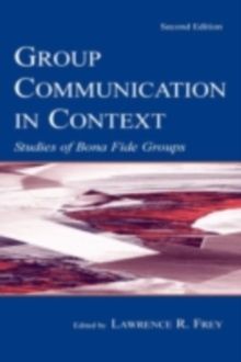 Group Communication in Context : Studies of Bona Fide Groups