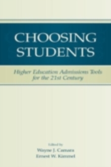 Choosing Students : Higher Education Admissions Tools for the 21st Century