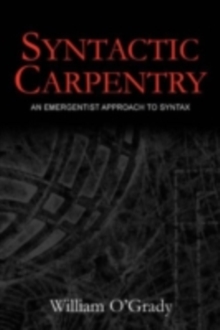 Syntactic Carpentry : An Emergentist Approach to Syntax