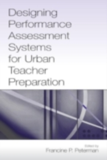 Designing Performance Assessment Systems for Urban Teacher Preparation