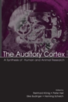 The Auditory Cortex : A Synthesis of Human and Animal Research