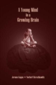 A Young Mind in a Growing Brain