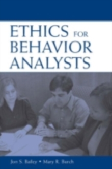 Ethics for Behavior Analysts : A Practical Guide to the Behavior Analyst Certification Board Guidelines for Responsible Conduct