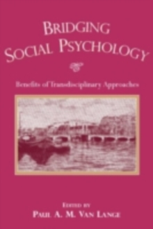 Bridging Social Psychology : Benefits of Transdisciplinary Approaches