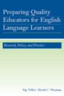 Preparing Quality Educators for English Language Learners : Research, Policy, and Practice