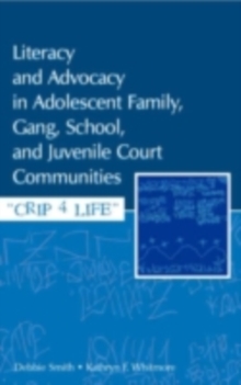 Literacy and Advocacy in Adolescent Family, Gang, School, and Juvenile Court Communities : Crip 4 Life