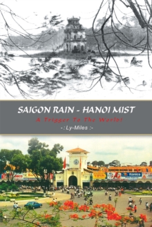 Saigon Rain - Hanoi Mist : A Trigger to the World!