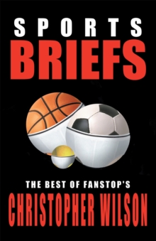 Sports Briefs : The Best of Fanstop's Christopher Wilson