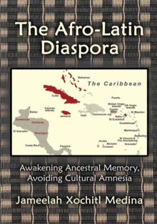 The Afro-Latin Diaspora : Awakening Ancestral Memory, Avoiding Cultural Amnesia