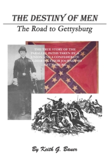 The Destiny of Men : The Road to Gettysburg