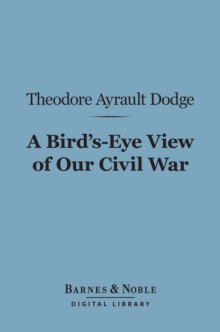 A Bird's-Eye View of Our Civil War (Barnes & Noble Digital Library)