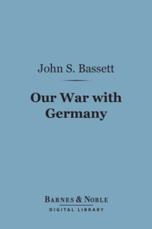 Our War With Germany (Barnes & Noble Digital Library)