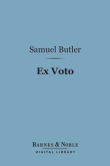 Ex Voto (Barnes & Noble Digital Library) : An Account of the Sacro Monte Or New Jerusalem at Varallo-Sesia