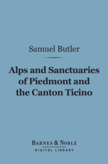 Alps and Sanctuaries of Piedmont and the Canton Ticino (Barnes & Noble Digital Library)