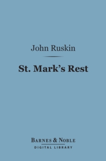 St. Mark's Rest (Barnes & Noble Digital Library) : The History of Venice