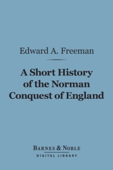 A Short History of the Norman Conquest of England (Barnes & Noble Digital Library)