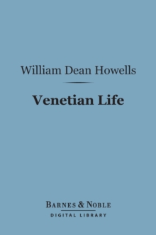 Venetian Life (Barnes & Noble Digital Library)