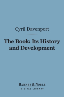 The Book: Its History and Development (Barnes & Noble Digital Library)