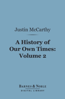 A History of Our Own Times, Volume 2 (Barnes & Noble Digital Library)