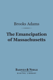 The Emancipation of Massachusetts (Barnes & Noble Digital Library)