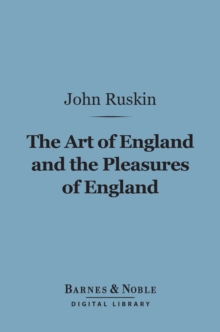 The Art of England and the Pleasures of England (Barnes & Noble Digital Library)